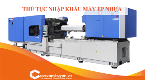 Thủ tục nhập khẩu  máy ép nhựa