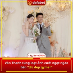 Từ sân cỏ đến lễ đường, vũ văn thanh khiến dân mạng “lụi tim”