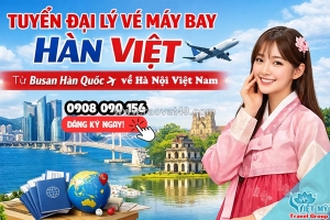 Tuyển đại lý vé máy bay hàn – việt tuyến busan – hà nội