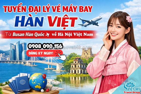Tuyển đại lý vé máy bay hàn – việt tuyến busan – hà nội