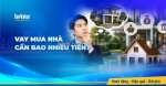 Vay mua nhà: đừng chỉ nhìn giá căn nhà