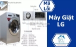 Bảng mã lỗi máy giặt lg chính xác nhất giúp bạn tự chẩn đoán sự cố