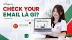 Check your email là gì? tại sao thông báo này xuất hiện thường xuyên?