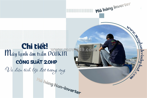 Chi tiết điều hòa âm trần cassette daikin 2 ngựa và diện tích lắp đặt tương ứng