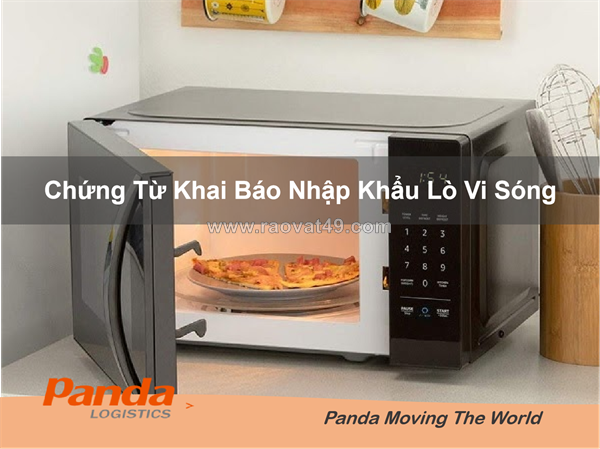 Chứng từ khai báo nhập khẩu lò vi sóng