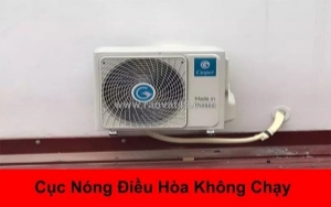Cục nóng điều hòa không chạy - dấu hiệu hư hỏng nghiêm trọng cần xử lý ngay