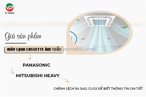 Cung cấp thông tin chi tiết cụ thể mới nhất điều hòa âm trần mitsubishi heavy/panasonic