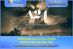 Elden ring live-action lộ diện những hình ảnh đầu tiên