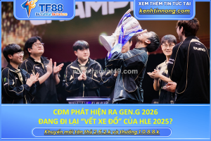 Gen.g 2026 đang đi lại “vết xe” của hle 2025?