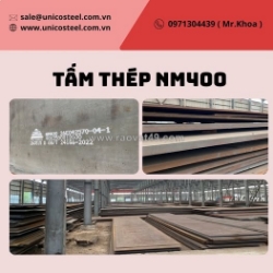 Giải pháp thép tấm chịu mài mòn nm400 nhập khẩu chính ngạch từ unicosteel: bí quyết tối ưu tuổi thọ cho thiết bị cơ khí hạng nặng