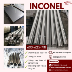Hợp kim inconel 600 - 625 - 7: siêu vật liệu nhập khẩu chuyên dụng cho môi trường nhiệt độ cực cao và kháng ăn mòn hóa chất vượt trội