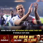 Kane tuyên bố đt anh sẽ không đầu hàng thời tiết khắc nghiệt tại world cup 2026!