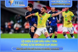 Lộ diện 4 cặp đấu đầu tiên vòng 1/16 world cup 2026!