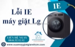 Lỗi ie máy giặt lg có tự sửa được không? hướng dẫn chi tiết
