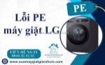 Lỗi pe máy giặt lg là gì? nguyên nhân và cách khắc phục hiệu quả