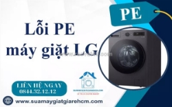 Lỗi pe máy giặt lg là gì? nguyên nhân và cách khắc phục hiệu quả
