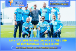 Man city chốt tân hlv, chi hơn 22 triệu usd để đưa maresca trở lại etihad!