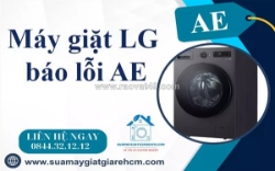 Máy giặt lg báo lỗi ae do đâu? cách xử lý hiệu quả từ kỹ thuật viên chuyên nghiệp