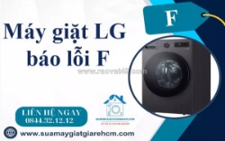 Máy giặt lg báo lỗi f do đâu? cách sửa hiệu quả và an toàn