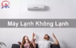 Máy lạnh không lạnh - nguyên nhân, dấu hiệu và cách khắc phục triệt để