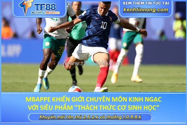 Mbappe khiến giới chuyên môn kinh ngạc với siêu phẩm