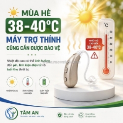 Mùa hè 38–40°c: cần lưu ý gì khi sử dụng máy trợ thính