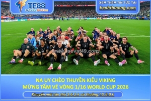 Na uy chèo thuyền kiểu viking mừng tấm vé vòng 1/16 world cup 2026