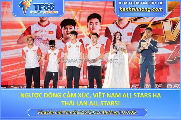 ~/Img/2026/6/nguoc-dong-cam-xuc-viet-nam-all-stars-ha-thai-lan-all-stars-01.png