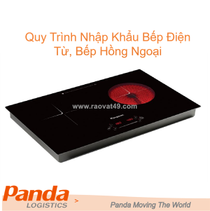 Quy trình nhập khẩu bếp điện từ, bếp hồng ngoại