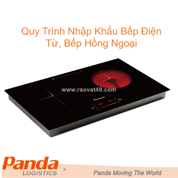 Quy trình nhập khẩu bếp điện từ, bếp hồng ngoại