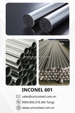 Siêu hợp kim đặc chủng inconel 601: giải pháp chịu nhiệt cực hạn và kháng oxy hóa vượt trội cho ngành công nghiệp nặng tại unico steel