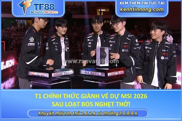 ~/Img/2026/6/t1-chinh-thuc-gianh-ve-du-msi-2026-sau-loat-bo5-nghet-tho-01.jpg