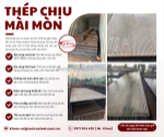 Thép tấm chịu mài mòn nhập khẩu chuyên dụng unico: giải pháp tối ưu tăng tuổi thọ thiết bị và giảm tải trọng kết cấu cơ khí nặng