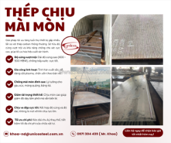 Thép tấm chịu mài mòn nhập khẩu: giải pháp chống va đập, chịu chà xát tối ưu giúp tăng tuổi thọ thiết bị công nghiệp nặng và giảm chi phí bảo trì