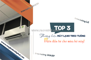 Top 3 thương hiệu điều hòa treo tường nên đầu tư cho mùa hè này!