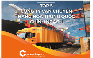 Top 5 công ty vận chuyển hàng hóa trung quốc chính ngạch