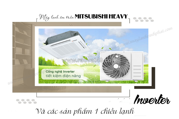 ~/Img/2026/6/tu-van-lap-may-lanh-am-tran-mitsubishi-heavy-inverter-rat-ben-su-dung-lau-dai-voi-thoi-gian-01.png
