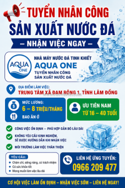 Tuyển nv sản xuất nước đá lâm đồng bao ăn ở