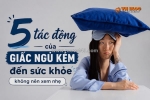 5 tác động của giấc ngủ kém đến sức khỏe không nên xem nhẹ