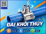 7 sai lầm phổ biến khi chọn đai khởi thủy khiến hệ thống đường ống dễ rò rỉ
