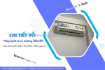 Chi tiết về điều hòa gắn tường sharp inverter j-tech và inverter cao cấp