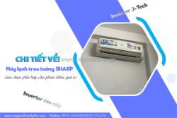 Chi tiết về điều hòa gắn tường sharp inverter j-tech và inverter cao cấp