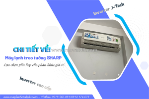 Chi tiết về điều hòa gắn tường sharp inverter j-tech và inverter cao cấp