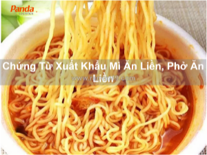 Chứng từ xuất khẩu mì ăn liền, phở ăn liền