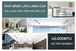 Đhkk giá rẻ điều hòa giấu trần công suất lạnh 5 ngựa mới lạ nhiều người tin dùng
