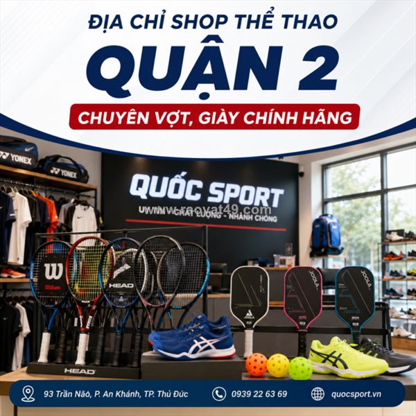 Địa chỉ shop thể thao quận 2 chuyên vợt, giày chính hãng