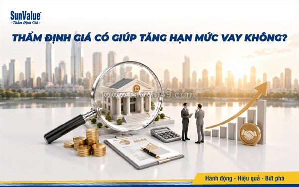 Dịch vụ thẩm định giá tài sản khi vay vốn ngân hàng