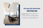 Điều hòa giấu trần daikin công suất nhỏ cho phòng ngủ/công suất lớn cho phòng khách