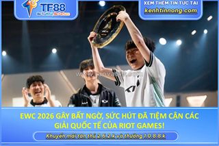 Ewc 2026 gây bất ngờ, sức hút đã tiệm cận các giải quốc tế của riot games!
