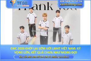 Ewc 2026 khép lại sớm với lmht việt nam